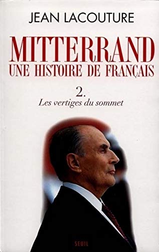 François Mitterrand, une histoire de Français, tome 2: Les Vertiges du sommet