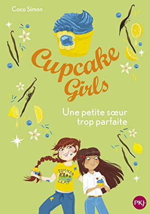 Cupcake Girls - Une petite soeur trop parfaite