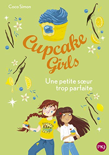 Cupcake Girls - tome 21 : Une petite soeur trop parfaite (21)