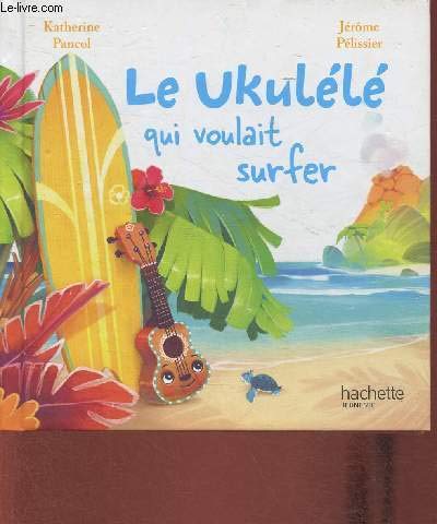 Le Ukulélé qui voulait surfer