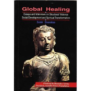 Global Healing: Essays and Interviews on Structural Violence, Social Development and Spiritual Transformation