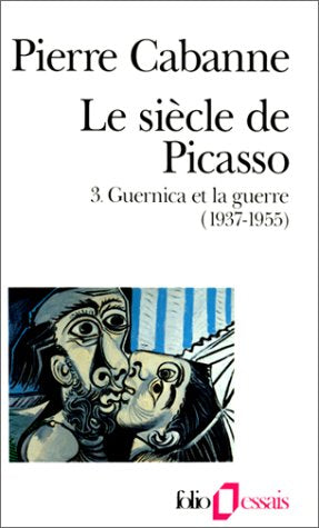 Le Siècle de Picasso, tome 3 : Guernica et la Guerre (1937-1955)