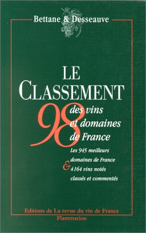 LE CLASSEMENT DES VINS ET DOMAINES DE FRANCE 1998