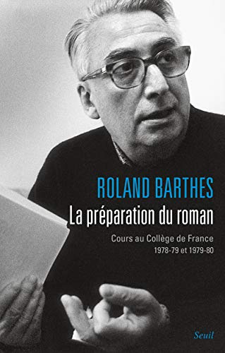 La Préparation du roman ((nouvelle édition)): Cours au Collège de France (1978-1979 et 1979-1980)