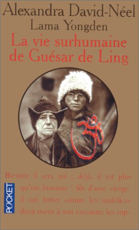 La vie surhumaine de Guésar de Ling, le héros tibétain