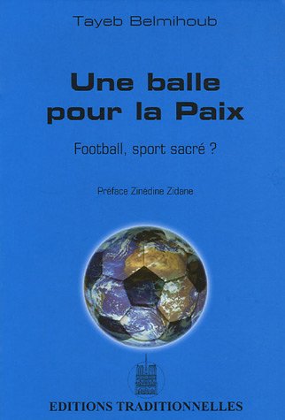 Une balle pour la Paix : Football, sport Sacré ?