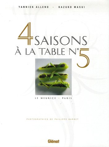 4 saisons à la table N°5: Le Meurice Paris
