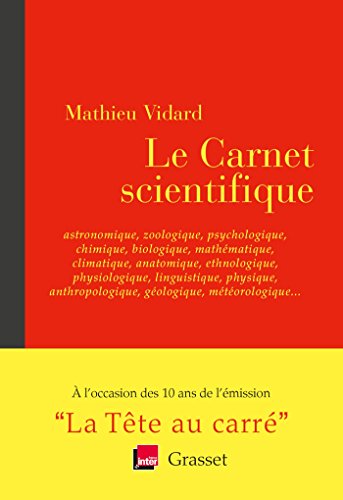 Le Carnet scientifique: astronomique, zoologique, psychologique et autres iques - en coédition avec France Inter