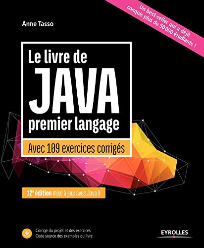 Le livre de Java premier langage: Avec 109 exercices corrigés. Mise à jour avec Java 9