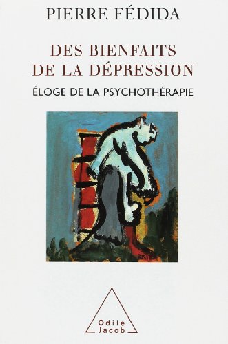 Des bienfaits de la dépression : Eloge de la psychotérapie