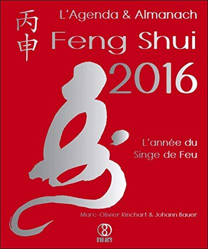 L'Agenda & Almanach Feng Shui 2016 - L'année du Singe de Feu