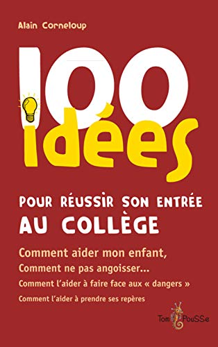 100 idées pour réussir son entrée au collège