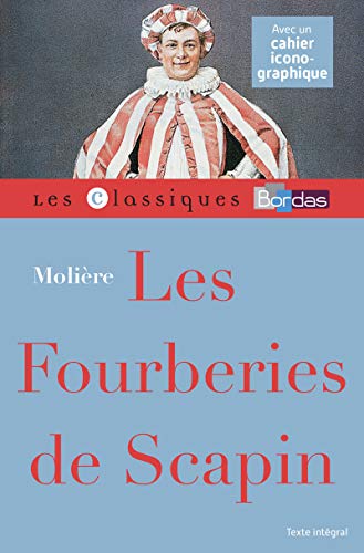 Classiques Bordas - Les fourberies de Scapin - Molière