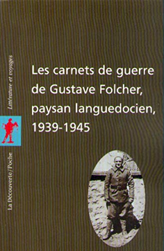 Les carnets de guerre de Gustave Folcher, paysan languedocien, 1939-1945