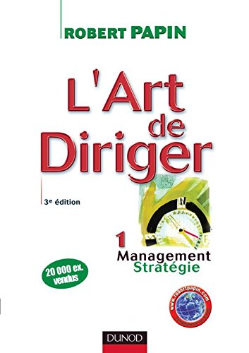 L'art de diriger - Tome 1 - 3ème édition - Management . Stratégie - Livre+compléments en ligne