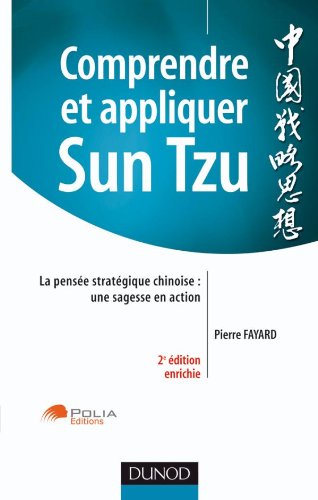 Comprendre et appliquer Sun Tzu - 2ème édition: La pensée stratégique chinoise : une sagesse en action