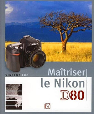 Maîtriser le Nikon D80