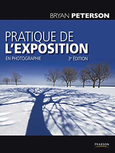 Pratique de l'exposition en photographie 3e éd.