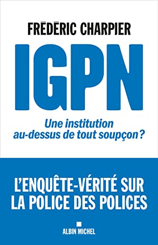 IGPN: Une institution au-dessus de tout soupçon ?