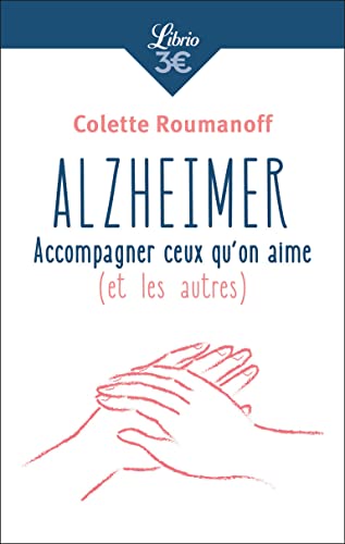 Alzheimer : accompagner ceux qu'on aime (et les autres)