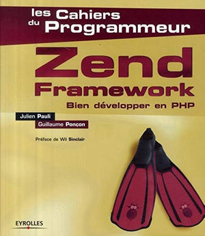 Zend Framework : Bien développer en PHP