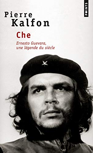 Che: Ernesto Guevara, une légende du siècle