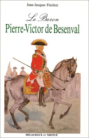LE BARON PIERRE-VICTOR DE BESENVAL