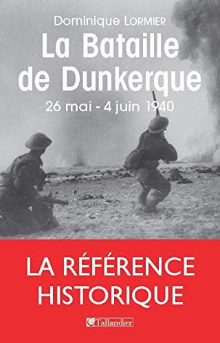 La bataille de Dunkerque: 26 mai-4 juin 1940, comment l'armée française a sauvé l'Angleterre