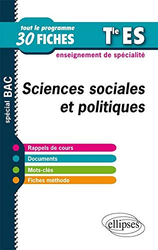 Sciences Sociales et Politiques Terminale ES Enseignement de Specialité Tout le Programme en 30 Fiches