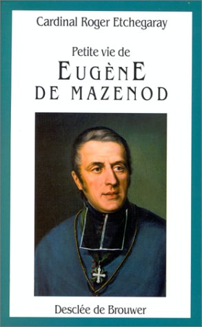 Petite vie d'Eugène Mazenod