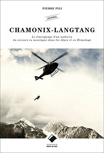Chamonix Langtang: Le témoignage d'un médecin du secours en montagne dans les Alpes et en Himalaya