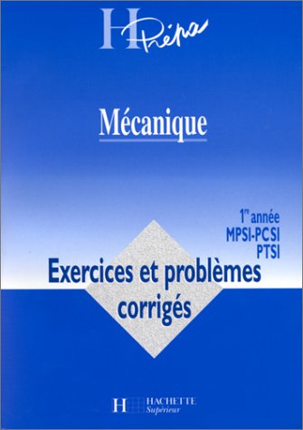 Mécanique - 1re année - Livre de l'élève - Edition 1998: MPSI / PCSI / PTSI