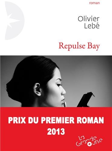 Repulse bay: Prix du Premier Roman 2013