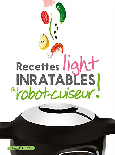 Recettes light inratables au robot-cuiseur !