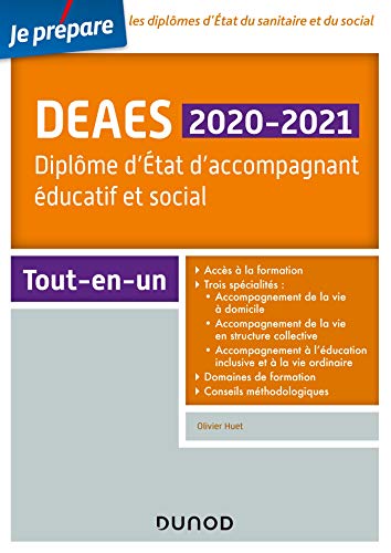 DEAES 2020-2021 - Diplôme d'Etat d'accompagnant éducatif et social - Tout-en-un: Diplôme d'Etat d'accompagnant éducatif et social - Tout-en-un (2020-2021)