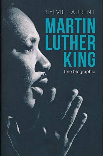 Martin Luther King. Une biographie
