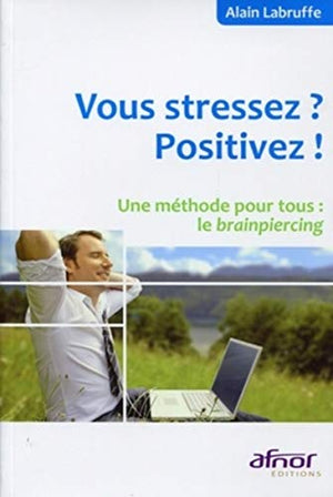 Vous stressez ? Positivez !