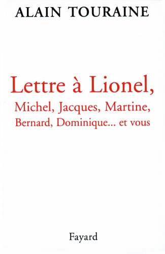 Lettre à Lionel, Michel, Jacques, Martine, Bernard, Dominique... et vous