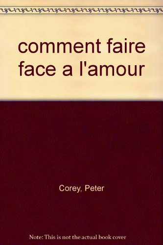 Comment faire face à l'amour !