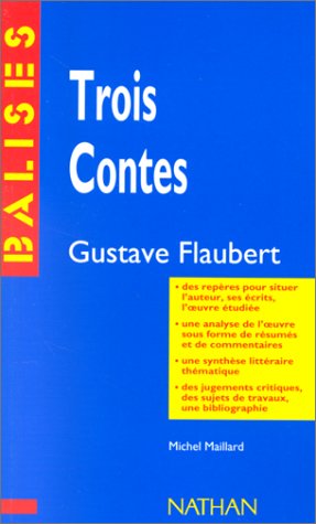 "Trois contes", Gustave Flaubert: Résumé analytique, commentaire critique, documents complémentaires