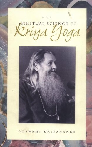The Spiritual Science of Kriya Yoga