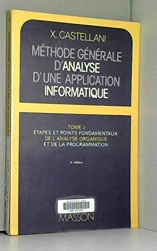Methode generale d'analyse d'une application informatique / etapes et points fondamentaux de l'analy