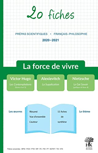 La force de vivre 20 fiches: Prépas scientiques- Français-Philosophie 2020-2021