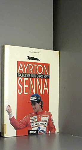 Ayrton Senna: Trajectoire d'un enfant gâté