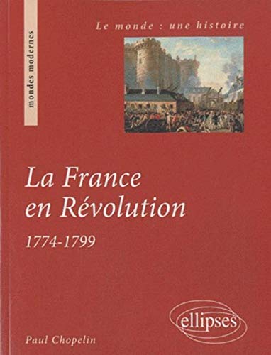 La France en Revolution 1774-1799