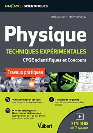 Physique. Travaux pratiques et techniques expérimentales: TP pour les classes préparatoires scientifiques (CPGE) et concours