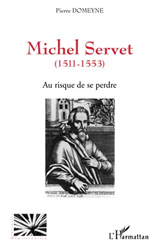 Michel Servet (1511-1553): Au risque de se perdre