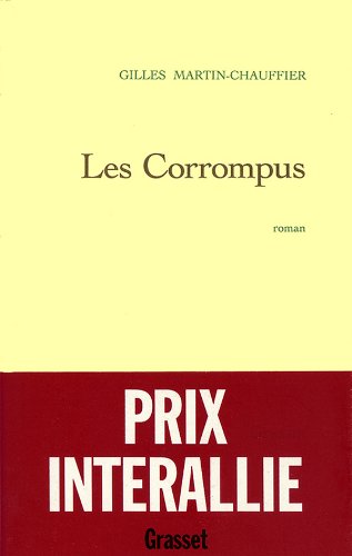 Les Corrompus - Prix Interallié 1998