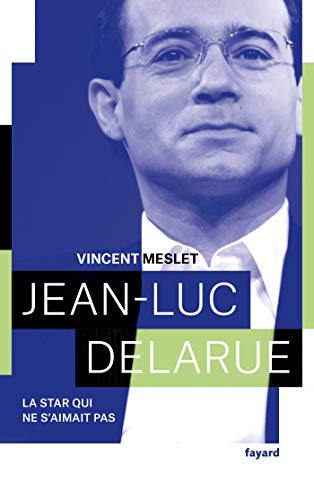 Jean-Luc Delarue: La star qui ne s'aimait pas