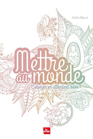 Mettre au monde - colorier en attendant bébé